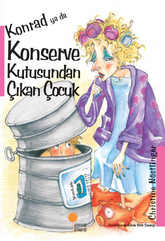 Konrad ya da Konserve Kutusundan Çıkan Çocuk
